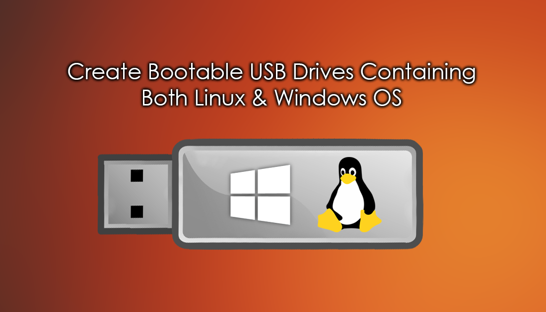 How To Create A Bootable Usb Drive Containing Both Linux And Windows