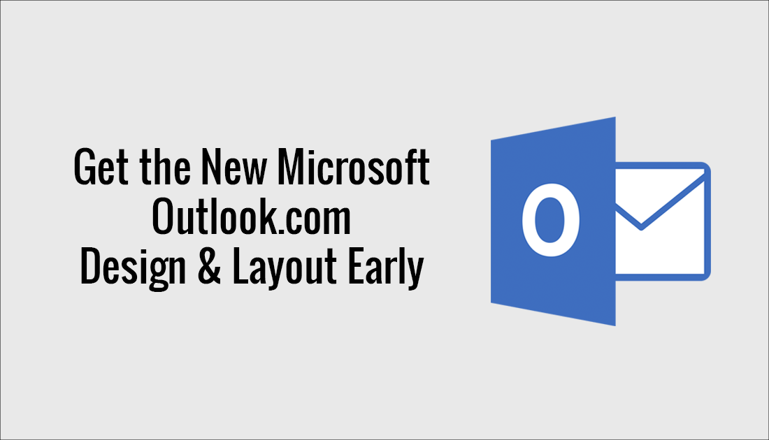 How to Get the New Microsoft Outlook.com Design & Layout Early.