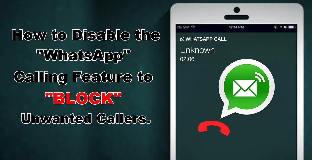 How to Disable the WhatsApp Calling Feature to Block Unwanted Callers.