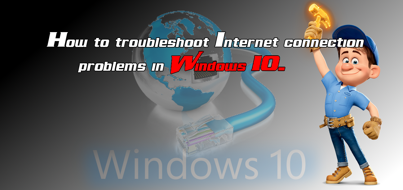 how to troubleshoot internet connection windows 10