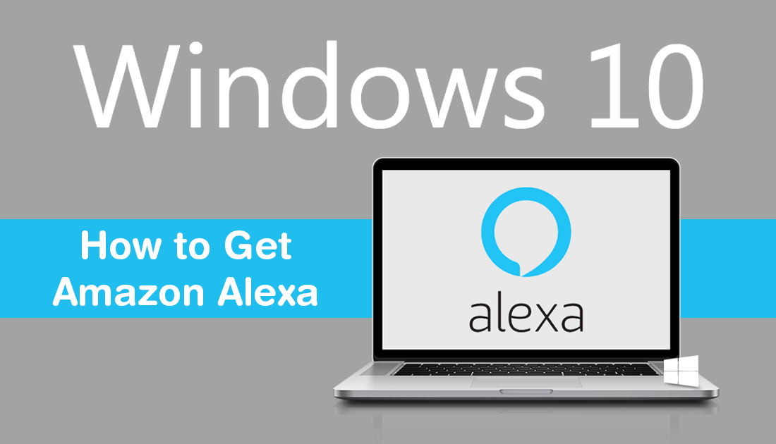 How To Get Amazon Alexa On Windows 10 Officially