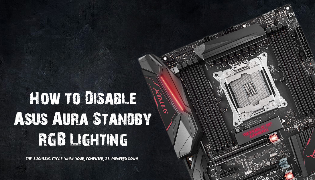 How to Disable Standby Aura RGB Lighting on Motherboards (powered off light