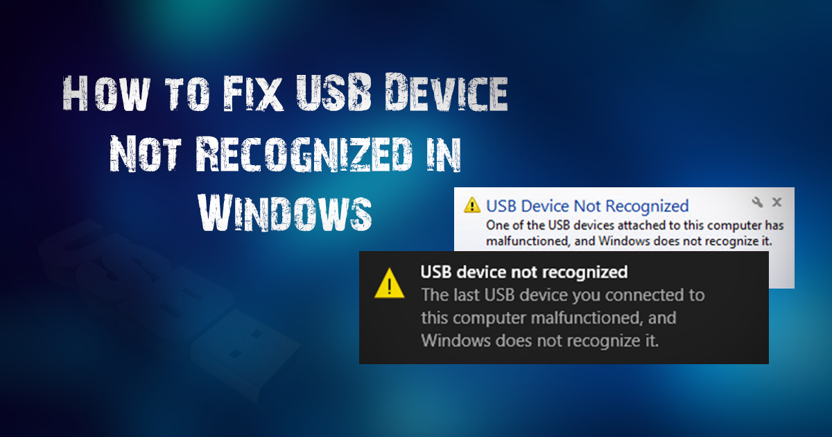 How To Fix “usb Device Not Recognized” Error In Windows