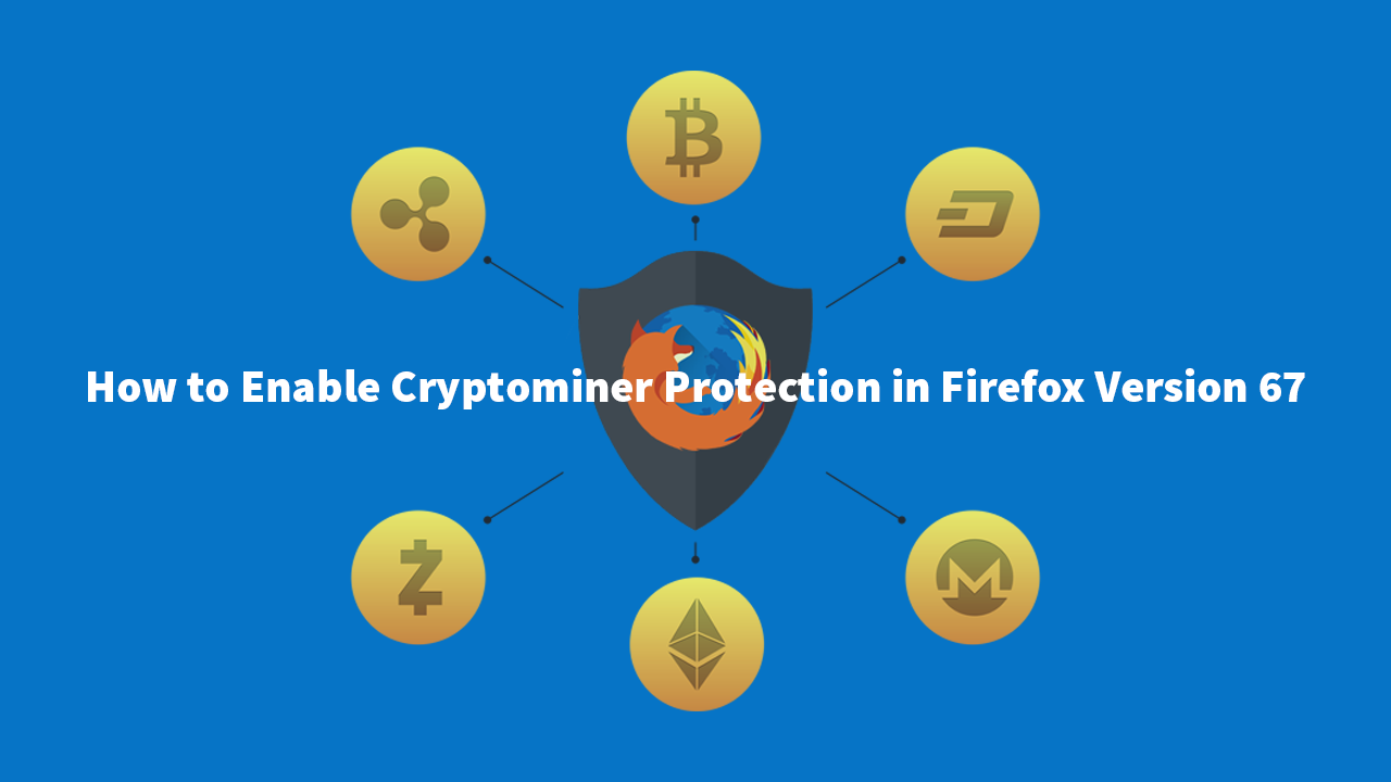 Firefox 67 Released With Cryptominer Blocking, Performance Boost