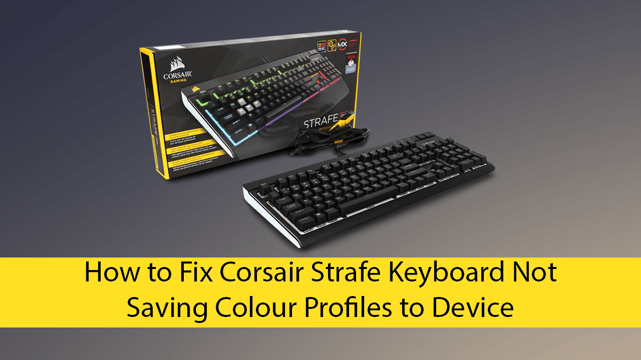 How Fix Strafe Keyboard Not Saving Colour to Device. (Soft-Reset Corsair Strafe Keyboard)